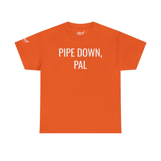Pipe Down, Pal 'Hockey' T-shirt