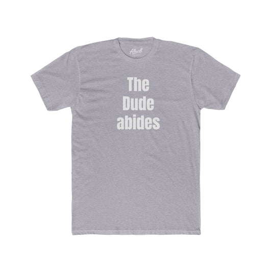 The Dude abides -  t-shirt