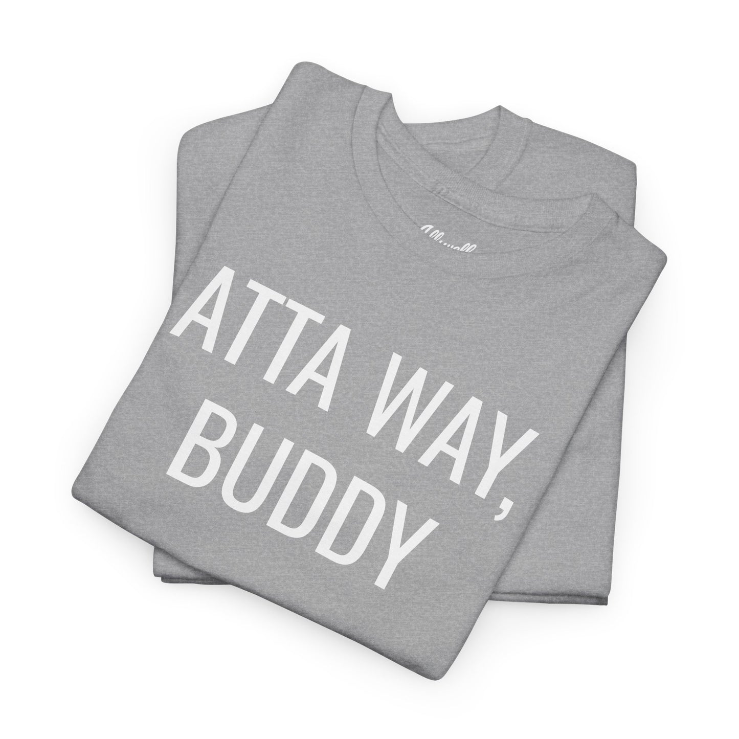 Atta Way, Buddy  'Hockey' T-shirt