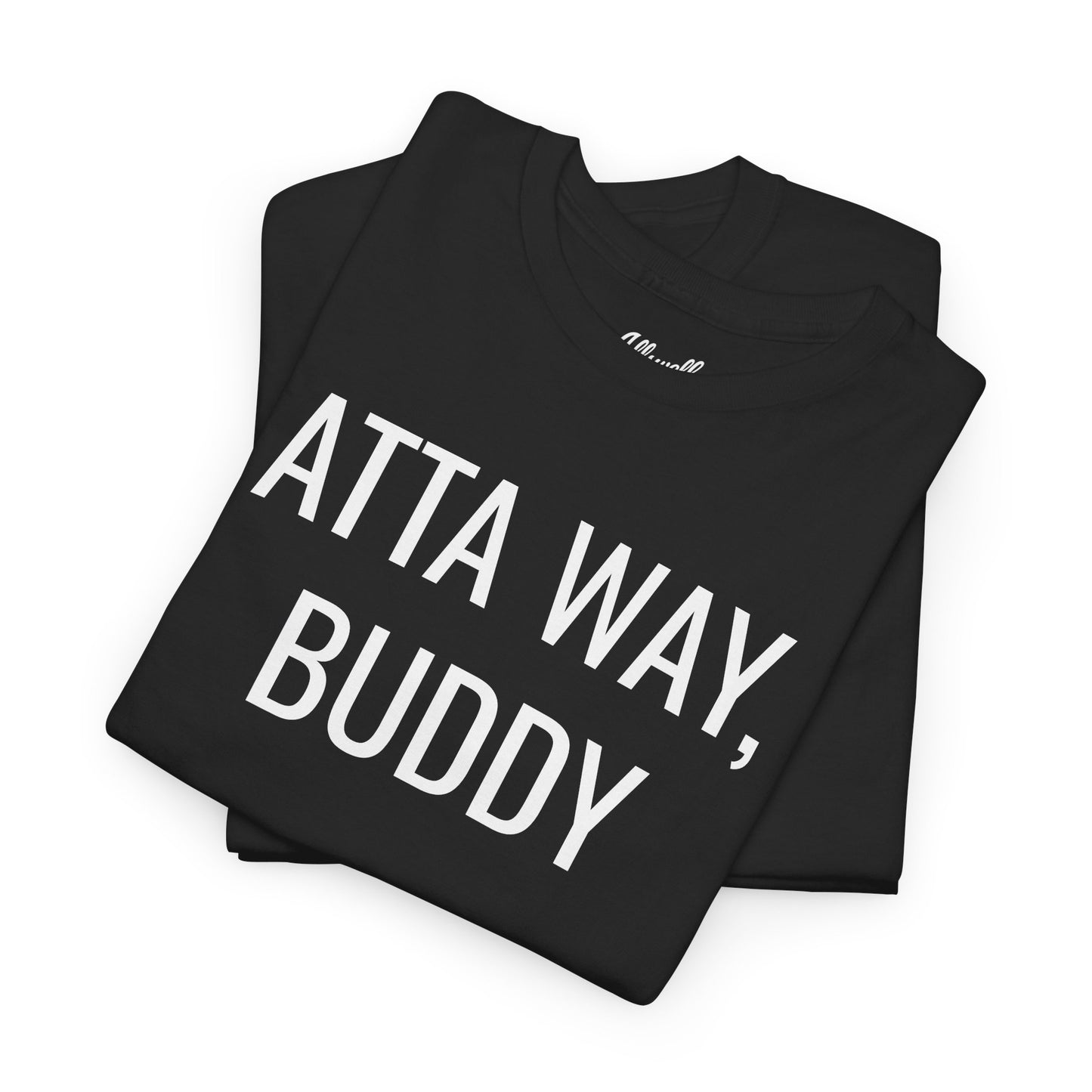 Atta Way, Buddy  'Hockey' T-shirt