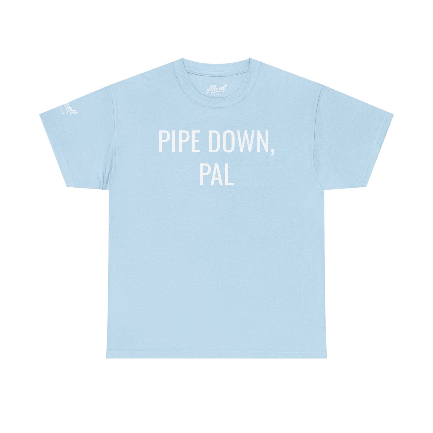 Pipe Down, Pal  'Hockey' T-shirt