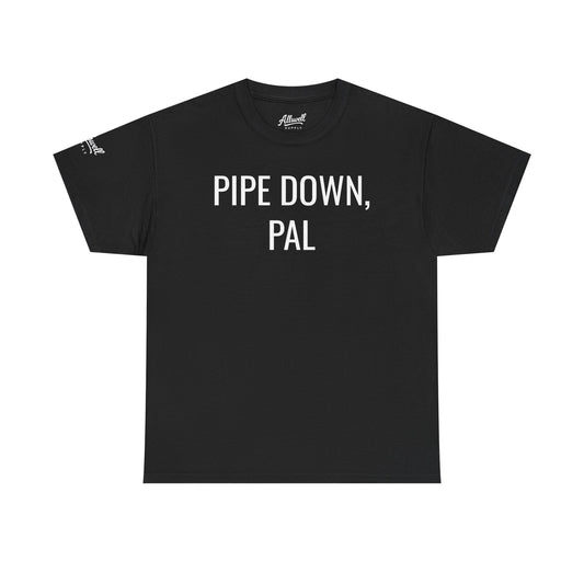 Pipe Down, Pal  'Hockey' T-shirt