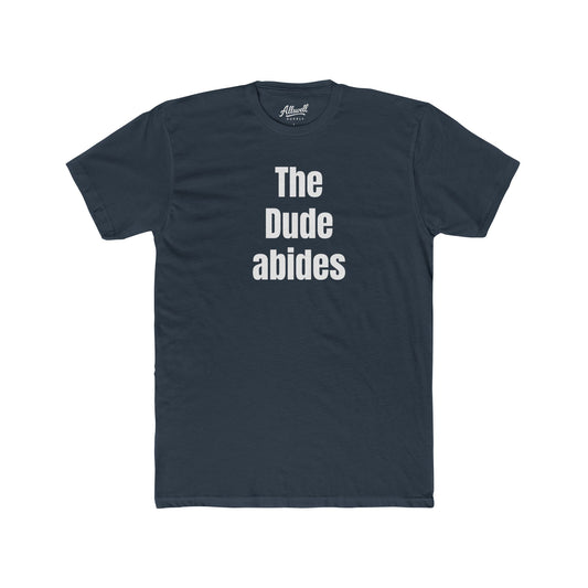 The Dude abides -  t-shirt