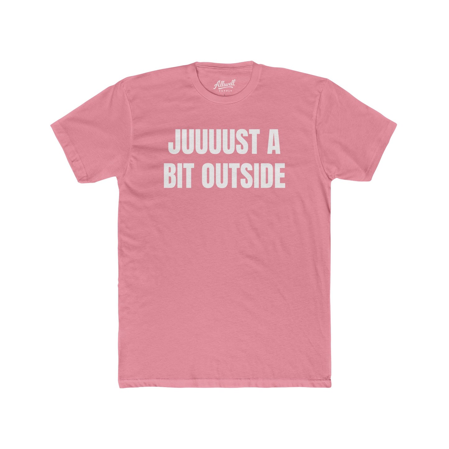 Juuuust a bit outside - t-shirt